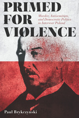 front cover of Primed for Violence