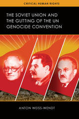 front cover of The Soviet Union and the Gutting of the UN Genocide Convention