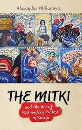 front cover of The Mitki and the Art of Postmodern Protest in Russia