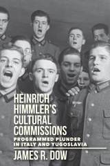 front cover of Heinrich Himmler's Cultural Commissions