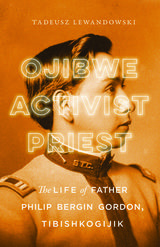 front cover of Ojibwe, Activist, Priest
