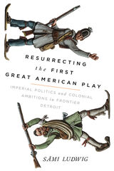 front cover of Resurrecting the First Great American Play