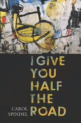 front cover of I Give You Half the Road