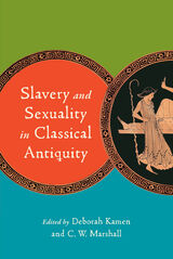 front cover of Slavery and Sexuality in Classical Antiquity