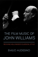 The Film Music of John Williams: Reviving Hollywood's Classical