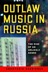 front cover of Outlaw Music in Russia