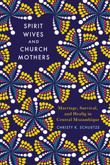 front cover of Spirit Wives and Church Mothers