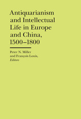 front cover of Antiquarianism and Intellectual Life in Europe and China, 1500-1800