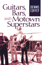 front cover of Guitars, Bars, and Motown Superstars