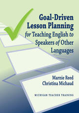 front cover of Goal-Driven Lesson Planning for Teaching English to Speakers of Other Languages