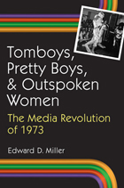 front cover of Tomboys, Pretty Boys, and Outspoken Women