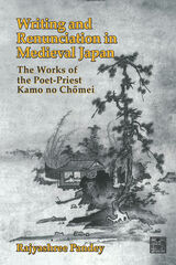 front cover of Writing and Renunciation in Medieval Japan
