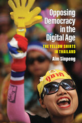 front cover of Opposing Democracy in the Digital Age