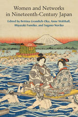 front cover of Women and Networks in Nineteenth-Century Japan