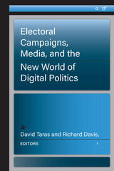 front cover of Electoral Campaigns, Media, and the New World of Digital Politics