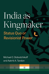 front cover of India as Kingmaker