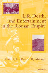 front cover of Life, Death, and Entertainment in the Roman Empire