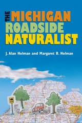 front cover of The Michigan Roadside Naturalist