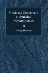 front cover of Crisis and Conversion in Apuleius' Metamorphoses
