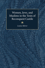Women, Jews and Muslims in the Texts of Reconquest Castile