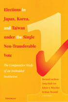 front cover of Elections in Japan, Korea, and Taiwan under the Single Non-Transferable Vote