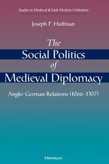 front cover of The Social Politics of Medieval Diplomacy