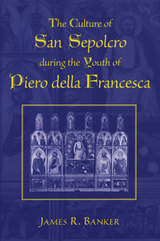front cover of The Culture of San Sepolcro during the Youth of Piero della Francesca