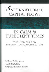 front cover of International Capital Flows in Calm and Turbulent Times