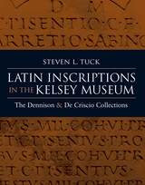 front cover of Latin Inscriptions in the Kelsey Museum