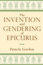 front cover of The Invention and Gendering of Epicurus