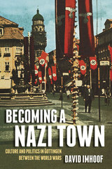 front cover of Becoming a Nazi Town