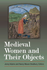 front cover of Medieval Women and Their Objects