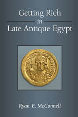 front cover of Getting Rich in Late Antique Egypt