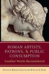 front cover of Roman Artists, Patrons, and Public Consumption