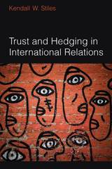 front cover of Trust and Hedging in International Relations