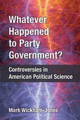 front cover of Whatever Happened to Party Government?