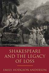 front cover of Shakespeare and the Legacy of Loss