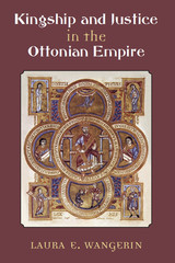 front cover of Kingship and Justice in the Ottonian Empire