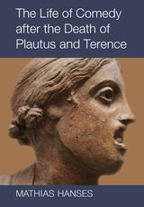 front cover of The Life of Comedy after the Death of Plautus and Terence