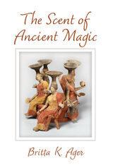front cover of The Scent of Ancient Magic