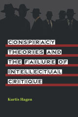 front cover of Conspiracy Theories and the Failure of Intellectual Critique