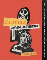 front cover of Cinema Ann Arbor