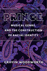 front cover of Prince, Musical Genre, and the Construction of Racial Identity