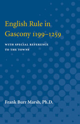 front cover of English Rule in Gascony 1199-1259