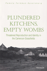 front cover of Plundered Kitchens, Empty Wombs