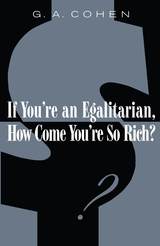front cover of If You're an Egalitarian, How Come You’re So Rich?