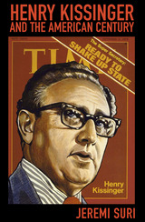 front cover of Henry Kissinger and the American Century