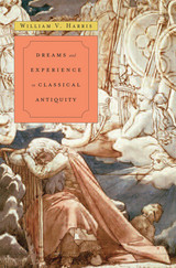 front cover of Dreams and Experience in Classical Antiquity