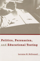 front cover of Politics, Persuasion, and Educational Testing