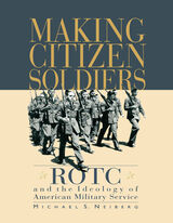 front cover of Making Citizen-Soldiers